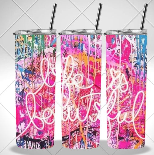 Life is Beautiful sublimation print