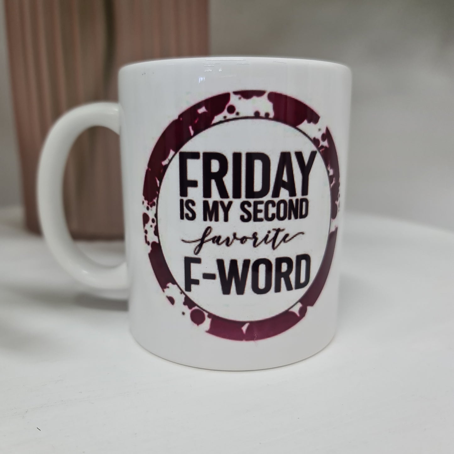 FRIDAY IS MY SECOND FAVORITE F WORD COFFEE MUG
