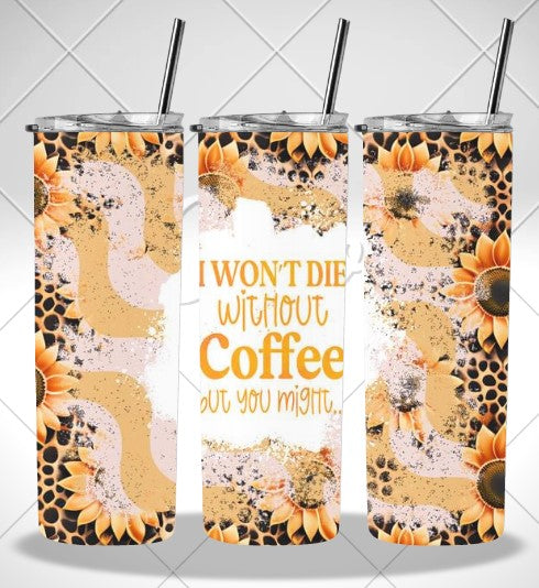 DIE WITHOUT COFFEE DOUBLE WALLED TUMBLER/DRINK BOTTLE