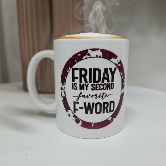 FRIDAY IS MY SECOND FAVORITE F WORD COFFEE MUG