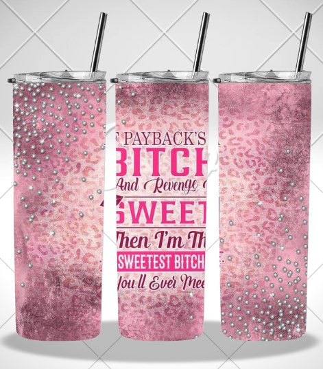 SWEETEST BITCH DOUBLE WALLED TUMBLER/DRINK BOTTLE